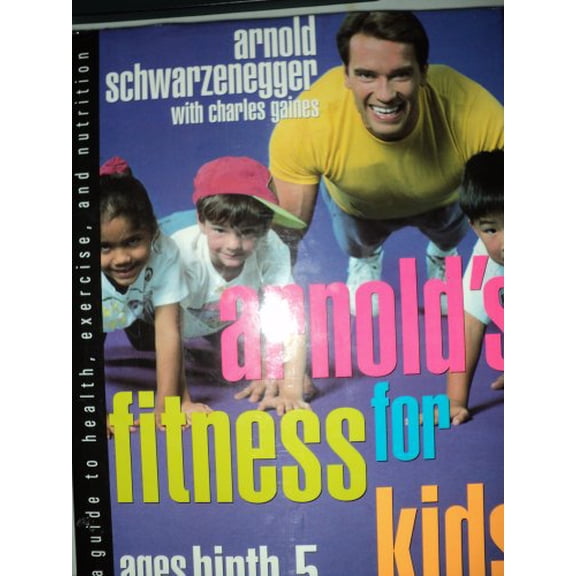 Pre-Owned Arnold's Fitness for Kids, Ages Birth - (Hardcover) 0385422660 9780385422666