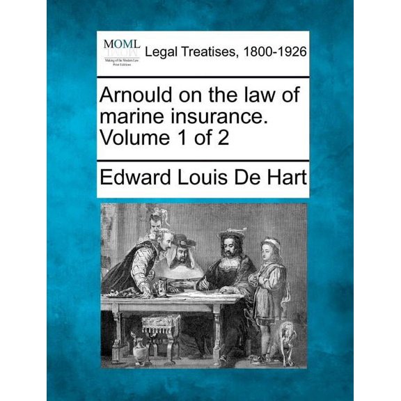 Arnould on the law of marine insurance. Volume 1 of 2 (Paperback)