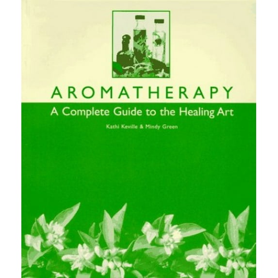 Pre-Owned Aromatherapy: A Complete Guide to the Healing Art (Paperback) 0895946920 9780895946928