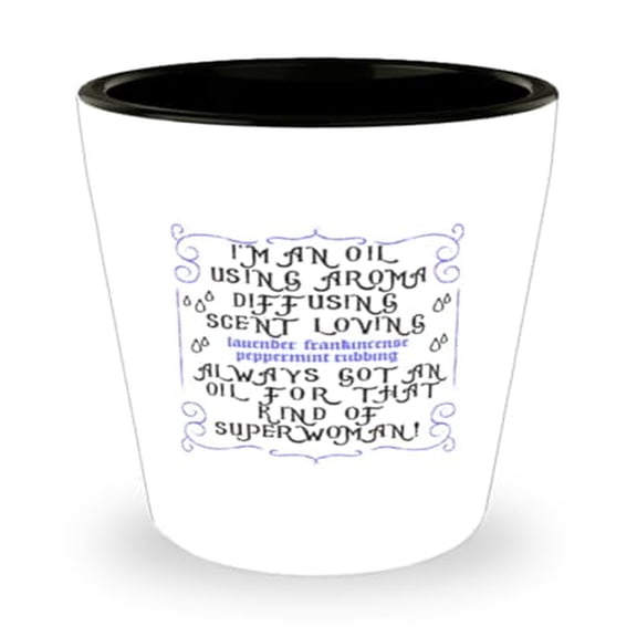 Aromatherapy Enthusiast Shot Glass, I'm An Oil Using, Aroma Diffusing, Scent Loving, Always Got For That Quote, Wellness Gift, Essential