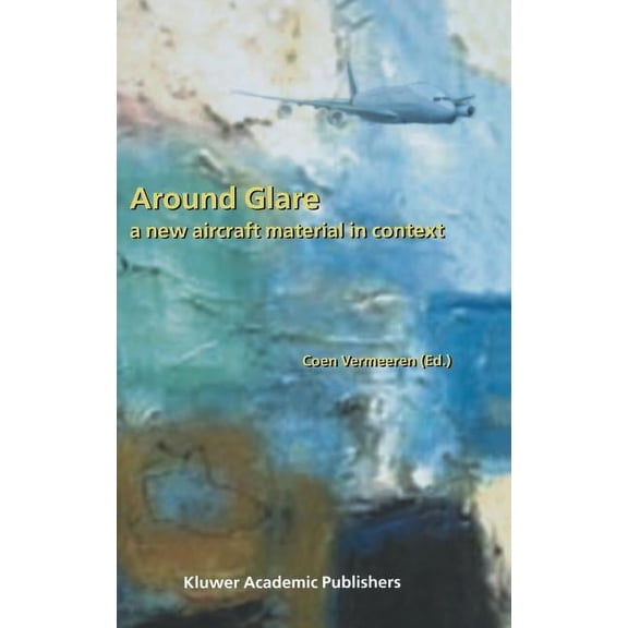Around Glare: A New Aircraft Material in Context, (Hardcover)