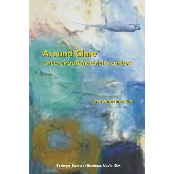 Around Glare: A New Aircraft Material in Context, (Paperback)
