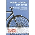 thumbnail image 1 of Around The World On A Bicycle, From San Francisco To Teheran, (Paperback), 1 of 1