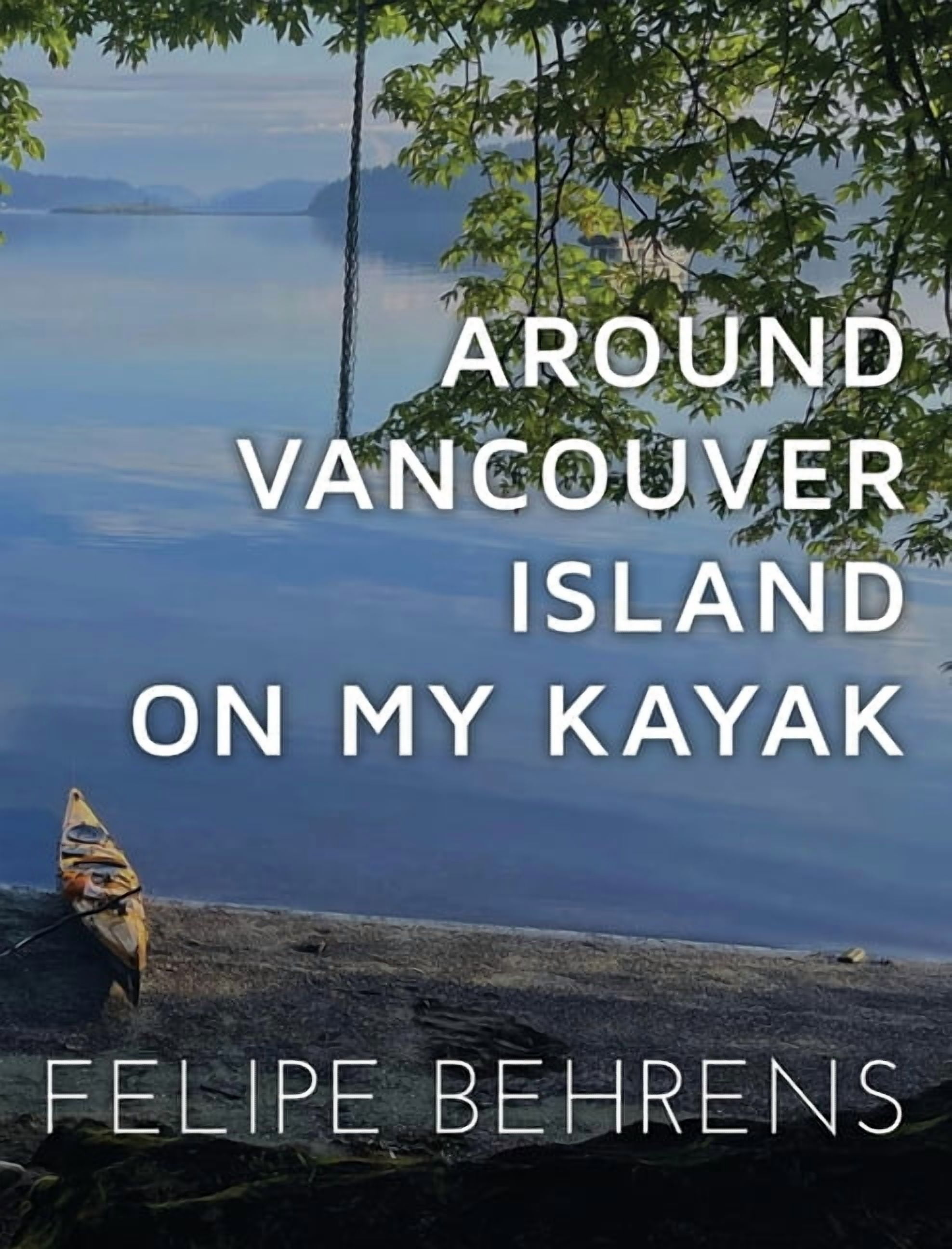 Around Vancouver Island on my Kayak - Collector's Edition, (Hardcover)