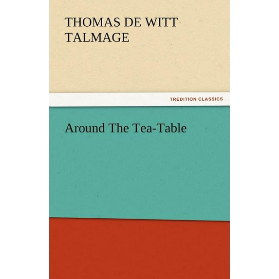 Around the Tea-Table (Paperback)