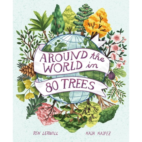 Around the World in 80 Around the World in 80 Trees, Book 3, (Hardcover)