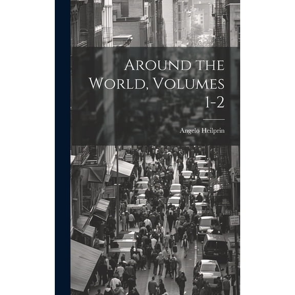 Around the World, Volumes 1-2 (Hardcover)