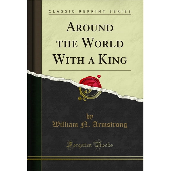 Around the World With a King (Classic Reprint)