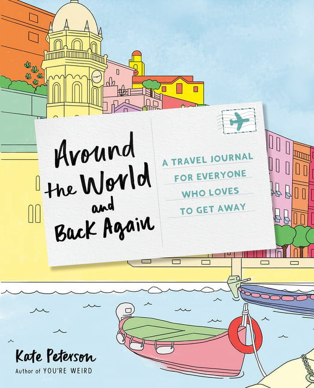 Around the World and Back Again: A Travel Journal for Everyone Who Loves to  Get Away 