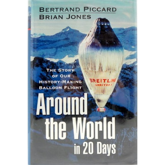 Pre-Owned Around the World in 20 Days : The Story of Our History-Making Balloon Flight (Hardcover) 9780471378204