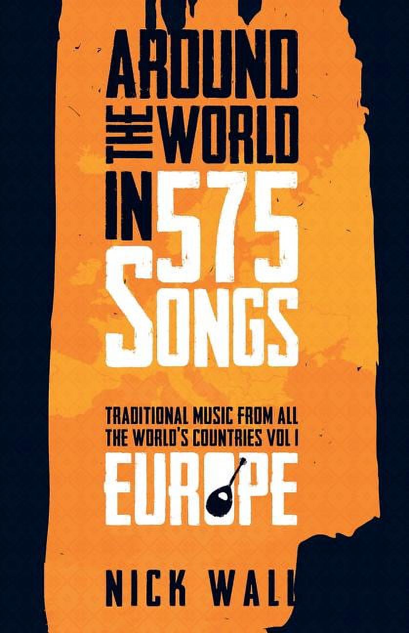 Around the World in 575 Songs Europe Traditional Music from all the