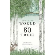 JONATHAN DRORI; LUCILLE CLERC Around the World in 80 Trees: (The Perfect Gift for Tree Lovers) (Hardcover)