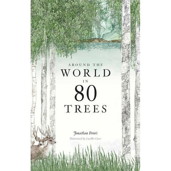 Around the World in 80 Trees: (The Perfect Gift for Tree Lovers), (Hardcover)