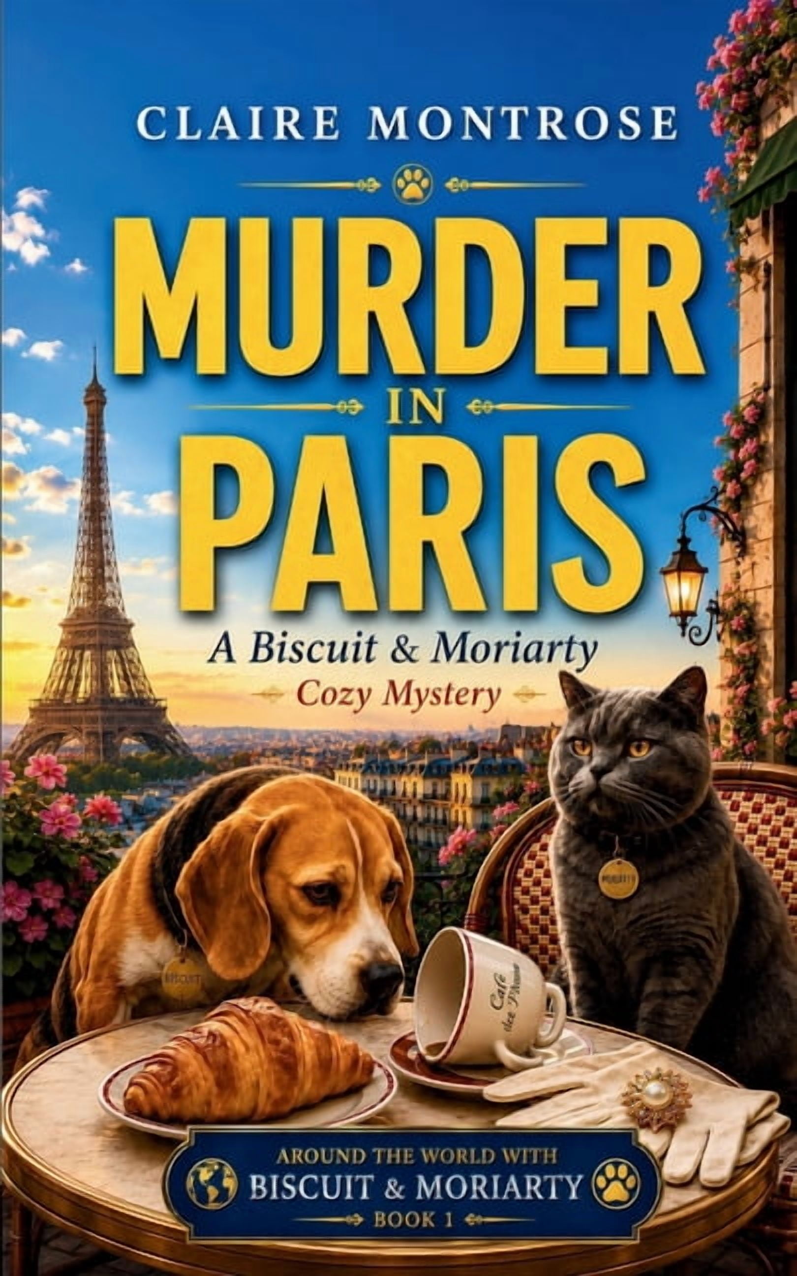 Around the World with Biscuit & Moriarty Murder in Paris: A Biscuit & Moriarty Cozy Mystery, Book 1, (Paperback)