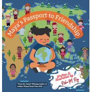 Around the World with Maya Mayas Passport To Friendship Educational adventure about different countries, multiculturalism, Hardcover