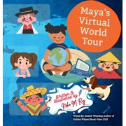 Around the World with Maya Mayas Virtual World Tour A Journey Of Culture And Friendship, Hardcover