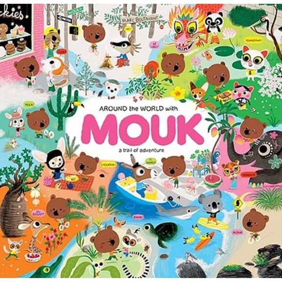 Pre-Owned Around the World with Mouk: A Trail of Adventure (Hardcover) 0811869261 9780811869263