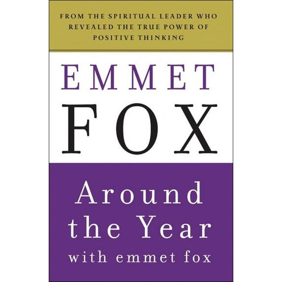 Around the Year with Emmet Fox: A Book of Daily Readings, (Paperback)