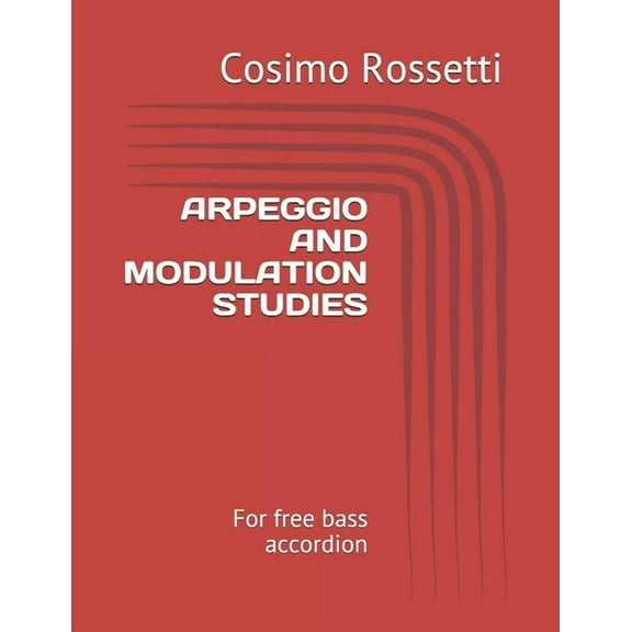 Arpeggio and Modulation Studies: For free bass accordion, (Paperback)