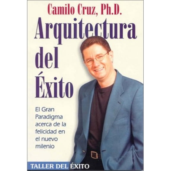 Pre-Owned Arquitectura del Exito: El Gran Paradigma Acerca de la Felicidad en el Nuevo Milenio (Spanish Edition) (Paperback) 193105908X 9781931059084