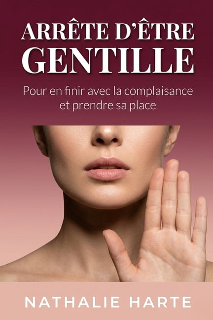 Arrête d'Être Gentille, (Paperback)