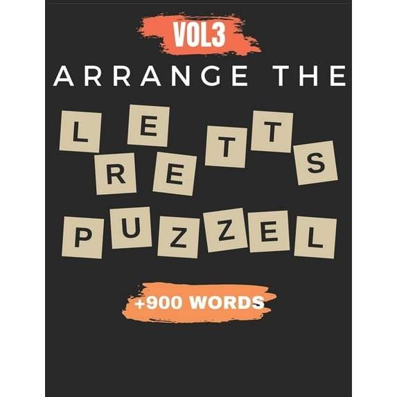 Arrange The Letters Puzzel Vol3 +900 words: Word scramble puzzle books 2021 with solution for adult