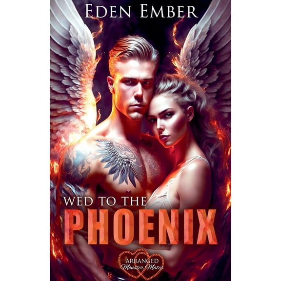 Arranged Monster Mates Wed to the Phoenix, Book 2, (Paperback)