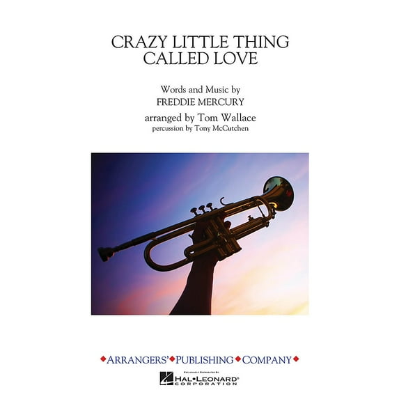 Arrangers Crazy Little Thing Called Love Marching Band Level 3 by Queen Arranged by Tom Wallace