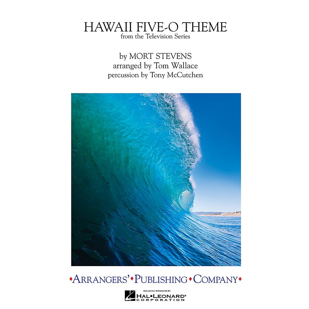 Arrangers Hawaii FiveO Theme Marching Band Arranged by Tom Wallace