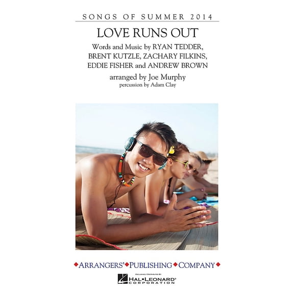 Arrangers Love Runs Out Marching Band Level 3 by OneRepublic Arranged by Joe Murphy