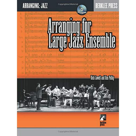 Pre-Owned Arranging for Large Jazz Ensemble Berklee Methods Book with Online Audio Learn Big Band and Jazz Horn Arranging Create Professional Charts for Jazz En (Paperback) 0634036564 9780634036569