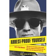 Arrest-Proof Yourself An Ex-Cop Reveals How Easy It Is for Anyone to Get Arrested, How Even a Paperback by Dale C Carson, Wes Denham