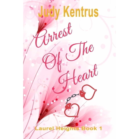 Laurel Heights Arrest of the Heart, Book 1, (Paperback)