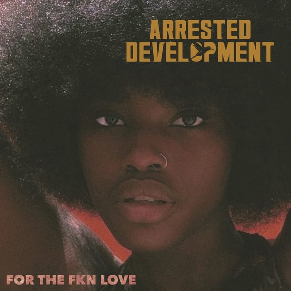 Arrested Development - For The Fkn Love - Music & Performance - CD