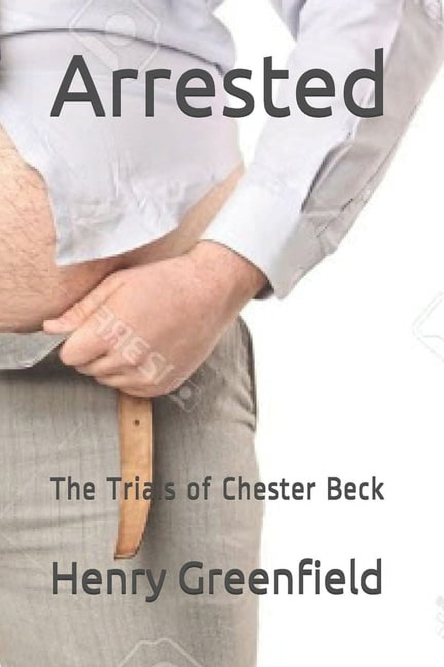 Arrested: The Trials of Chester Beck (Paperback)