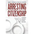 thumbnail image 1 of Pre-Owned Arresting Citizenship: The Democratic Consequences of American Crime Control (Paperback) 022613783X 9780226137834, 1 of 1
