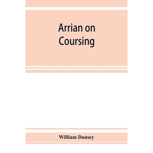 Arrian on coursing. The Cynegeticus of the younger Xenophon, translated
