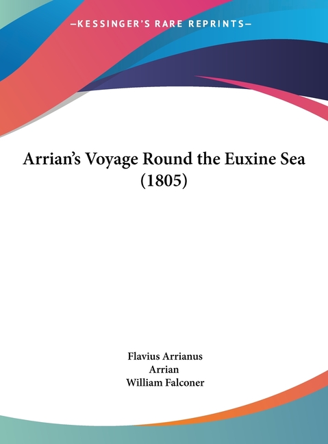 Arrian's Voyage Round the Euxine Sea (1805) (Hardcover)