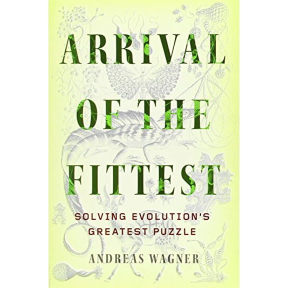 Pre-Owned Arrival of the Fittest : Solving Evolution's Greatest Puzzle (Hardcover) 9781591846468