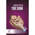 thumbnail image 1 of Arrived Too Soon: The Essential Guide For Parents With Premmies (Paperback), 1 of 1
