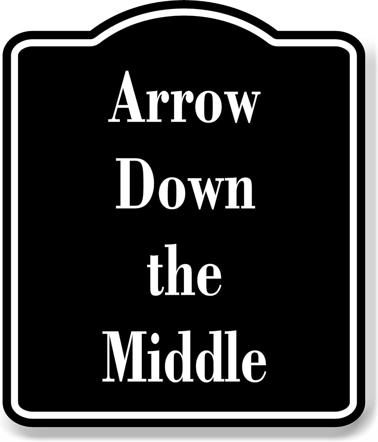 Arrow Down the Middle Archery BLACK Aluminum Composite Sign, 20
