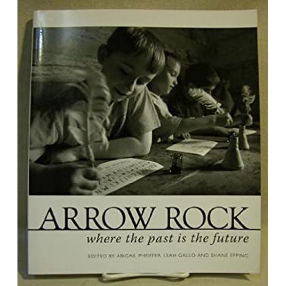 Pre-Owned Arrow Rock : Where the past Is the Future 9781931708029 Used
