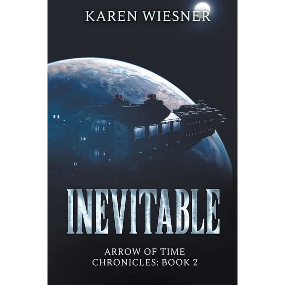 Arrow of Time Chronicles Inevitable, Book 2, (Paperback)