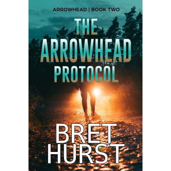 Arrowhead The Arrowhead Protocol: An Arrowhead Thriller, Book 2, (Paperback)