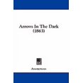thumbnail image 1 of Arrows In The Dark (1863) (Paperback), 1 of 1