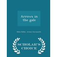 thumbnail image 1 of Arrows in the Gale - Scholar's Choice Edition (Paperback), 1 of 1
