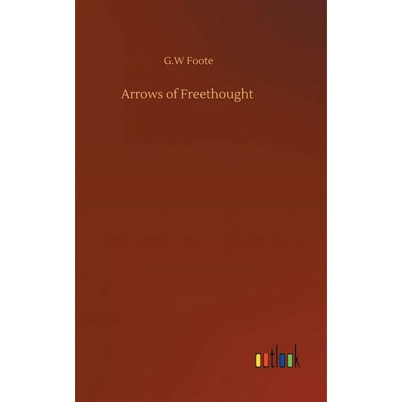 Arrows of Freethought (Hardcover)