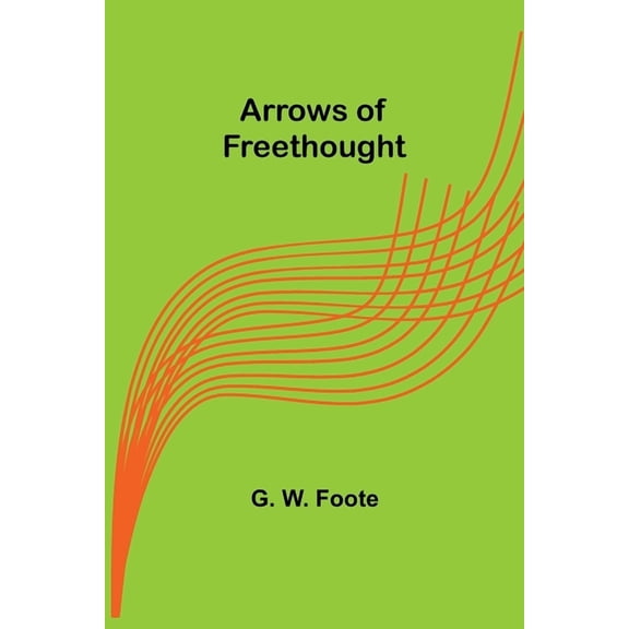 Arrows of Freethought, (Paperback)