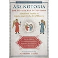 thumbnail image 1 of Ars Notoria: The Notory Art of Solomon: A Medieval Treatise on Angelic Magic and the Art of Memory, (Hardcover), 1 of 1