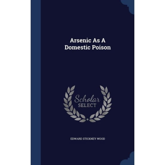 Arsenic As A Domestic Poison